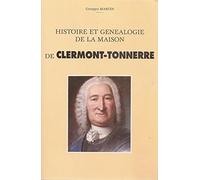 Histoire et généalogie de la maison de Clermont-Tonnerre