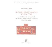 Histoire Et Géographie D'un Mythe - La Circulation Des Manuscrits Du De Excidio Troiae De Darès Le Phrygien (Viiie-Xve Siècles)