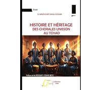 Histoire et Héritage des Chorales unisson au Tchad