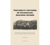 Histoire et Histoires de Gourdouze : Regards croisés