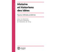 Histoire Et Historiens Des Idées - Figures, Méthodes, Problèmes
