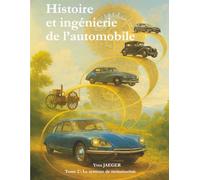 Histoire et ingénierie de l’automobile - Tome 2: Les systèmes de motorisation