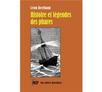 Histoire et légendes des phares Léon Berthaut (Auteur)