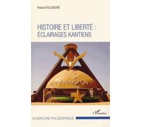 Histoire Et Liberté : Éclairages Kantiens