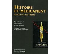 Histoire Et Médicament - Aux Xixe Et Xxe Siècles