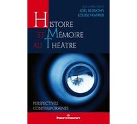 Histoire et mémoire au théâtre Perspectives contemporaines - Joël Beddows - Hermann - broché - Etude