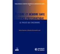 Histoire et mémoire dans l'espace postsoviétique Le passé qui encombre - Korine Amacher - Academia Eds - broché - Essai