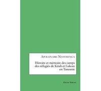 Histoire Et Mémoire Des Camps Des Réfugiés De Kitali Et Lukore En Tanzanie