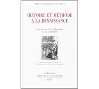 Histoire et méthode à la Renaissance: Une lecture de la Methodus ad facilem historiarum cognitionem de Jean Bodin