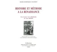 Histoire Et Méthode À La Renaissance - Une Lecture De La "Methodus Ad Facilem Historiarum Cognitionem" De Jean Bodin
