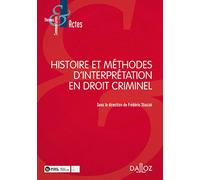 Histoire et méthodes d'interprétation en droit criminel