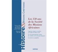 Histoire et missions chretiennes n-002, les 150 ans de la societe des missions africaines HARGUINDEGUY RAYMOND (Auteur)