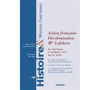 Histoire et Missions Chrétiennes N-010. Action française, Décolonisation, Mgr Lefebvre : Les Spiritains et quelques crises du XX Tome 10 - Paul Coulon - Karthala - broché - Revue