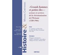 Histoire et Missions Chrétiennes N-020. "Grands hommes et petites îles" : acteurs et actrices de la christianisation de l'Océanie (1580-1966) - LAUX/ANGLEVIEL - Karthala - broché - Revue