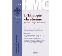 Histoire et Missions Chrétiennes N-024 : L'Ethiopie chrétienne. Histoire Liturgie Monachisme