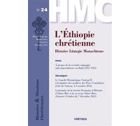 Histoire et missions chretiennes n-024 : l'ethiopie chretienne, histoire liturgie monachisme Histoire, liturgie, monachisme - ASSEFA DANIEL - Karthala - broché - Revue