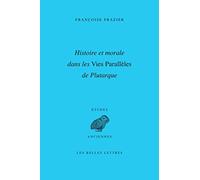 Histoire et morale dans les vies parallèles de Plutarque