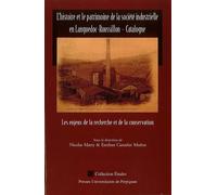 Histoire et patrimoine de la société industrielle en languedoc roussillon et cat - Nicolas Marty - Presses Univeau Perpignan - broché - Essai