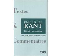 Histoire et politique - Idée pour une histoire universelle du point de vue cosmopolitique - Conjecture sur le commencement de l'histoire humaine - Le conflit des Facultés - Emmanuel Kant - Vrin - Livr