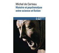 Michel de Certeau – Histoire et psychanalyse entre science et fiction – Un chemin non tracé – Poche