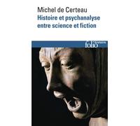 Michel de Certeau – Histoire et psychanalyse entre science et fiction – Un chemin non tracé – Poche