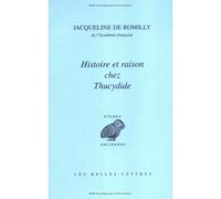 Histoire et raison chez Thucydide - Jacqueline de Romilly - Belles Lettres - broché - Etude