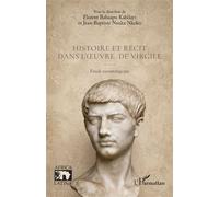 Histoire et récit dans l’oeuvre de Virgile Etude narratologique - Florent Babaapu Kabilayi - L'harmattan - broché - Essai