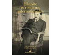 Histoire et relations internationales: Pierre Renouvin, Jean-Baptiste Duroselle et la naissance d'une discipline universitaire