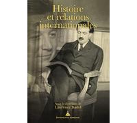 Histoire et relations internationales: Pierre Renouvin, Jean-Baptiste Duroselle et la naissance d'une discipline universitaire
