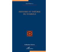 Histoire et théorie du symbole - Jean Borella - L'harmattan - broché - Essai