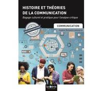 Histoire et théories de la communication Sophie-Carole Richard-Lanneyrie (Auteur)