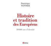 Histoire et tradition des Européens : 30 000 ans d'identité