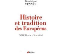 Histoire et traditions des Européens. 30 000 ans d'identité