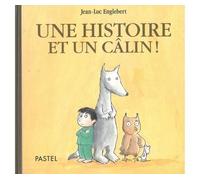 Histoire et un calin (Une) - Jean-Luc Englebert - Pastel-Ecole Des Loisirs - relié - Album jeunesse dès 3 ans