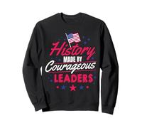 Histoire Faite par des dirigeants Courageux Sweatshirt