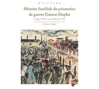 Histoire Familiale Du Prisonnier De Guerre Gaston Duplat - Stalag Xviii C, Mai 1940-Juin 1945