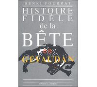 Histoire fidèle de la bête du Gévaudan - - Henri Pourrat - Jeanne Laffitte - Livre