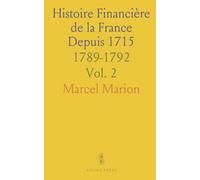Histoire Financière de la France Depuis 1715: 1789-1792