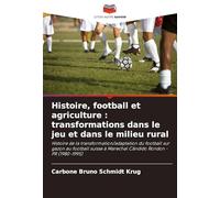 Histoire, football et agriculture: transformations dans le jeu et dans le milieu rural