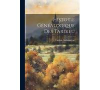 Histoire Généalogique Des Tardieu