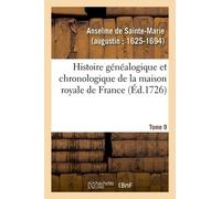 Histoire Généalogique Et Chronologique De La Maison Royale De France, Des Pairs