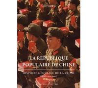 Histoire Générale De La Chine - Tome 10, La République Populaire De Chine