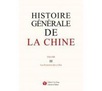 Histoire générale de la Chine: Volume II Les dynasties Qin et Han