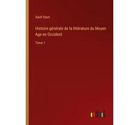 Histoire Générale De La Littérature Du Moyen Age En Occident