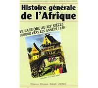 Histoire générale de l'Afrique: Volume 6, L'Afrique au XIXe siècle jusque vers les années 1880