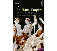 Histoire générale de l'Empire romain – Tome 1 : Le Haut Empire (27 av. J.-C. – 161 ap. J.-C.)