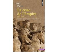 Histoire générale de l'Empire romain - Tome 2 - La crise de l'Empire (161-284) - Paul Petit - Points - Livre