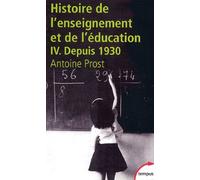 Histoire Générale De L'enseignement Et De L'éducation En France - Tome 4, L'ecole Et La Famille Dans Une Société En Mutation (Depuis 1930)