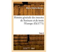 Histoire générale des insectes de Surinam et de toute l'Europe (Éd.1771)