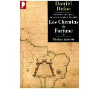 Histoire Générale Des Plus Fameux Pyrates Tome 1 : Les Chemins De Fortune